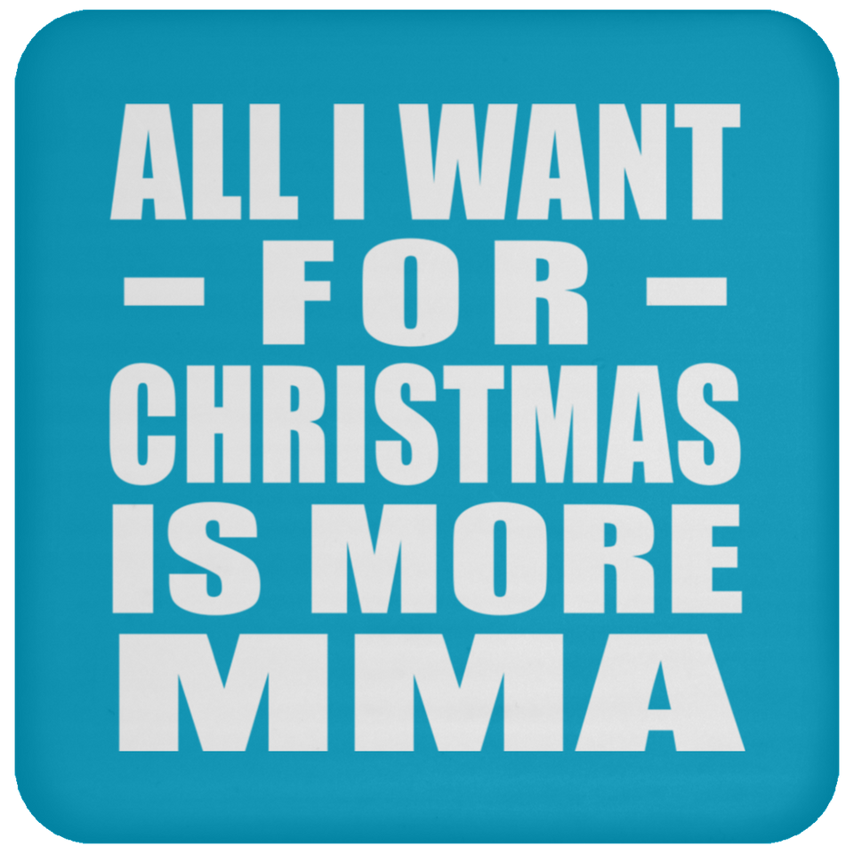 All I Want For Christmas Is More MMA - Coaster