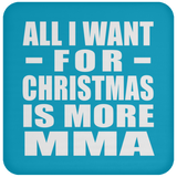 All I Want For Christmas Is More MMA - Coaster