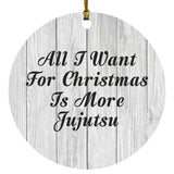 All I Want For Christmas Is More Jujutsu - Circle Ornament F