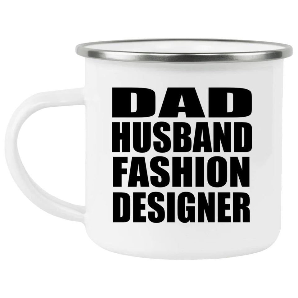 Dad Husband Fashion Designer - 12oz Camping Mug