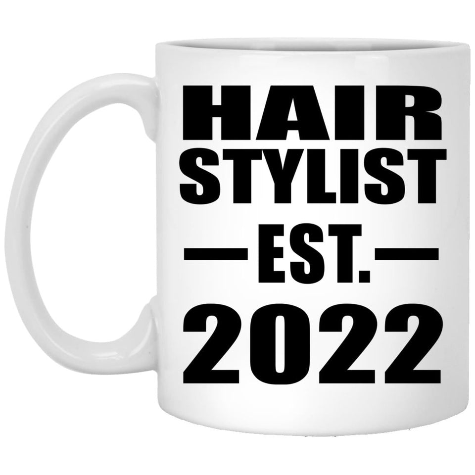 Hair Stylist Established EST. 2022 - 11oz Coffee Mug