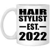 Hair Stylist Established EST. 2022 - 11oz Coffee Mug