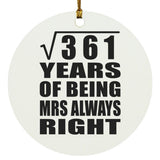 19th Anniversary Square Root of 361 Years Mrs Always Right - Circle Ornament