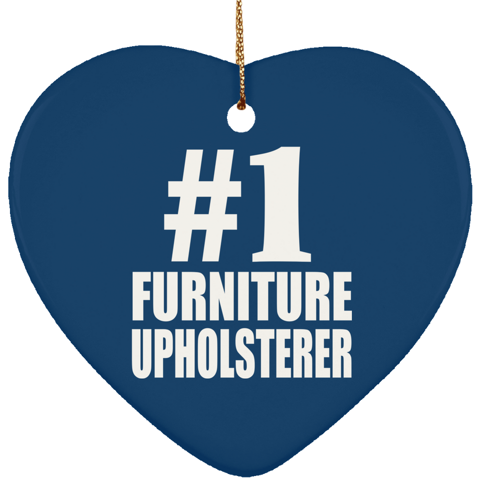 Number One #1 Furniture Upholsterer - Heart Ornament