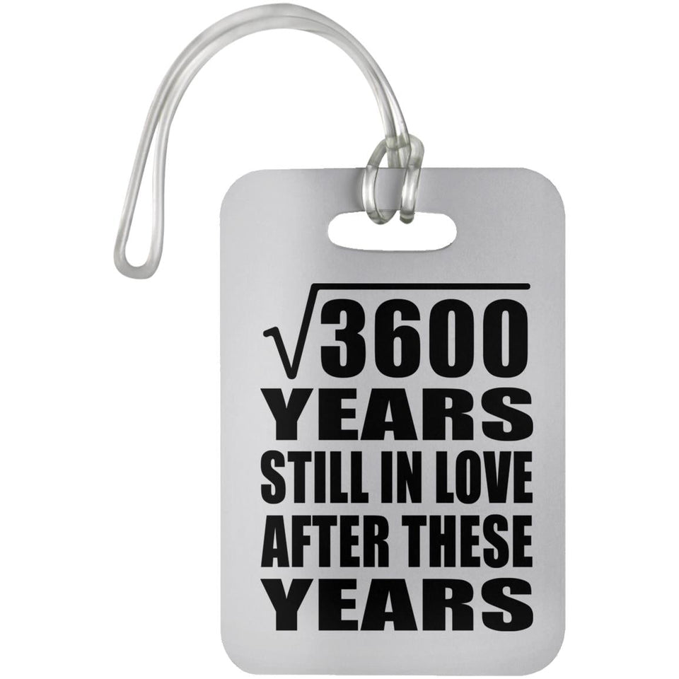 60th Anniversary Square Root of 3600 Years Still In Love - Luggage Bag Tag