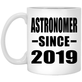 Astronomer Since 2019 - 11oz Coffee Mug