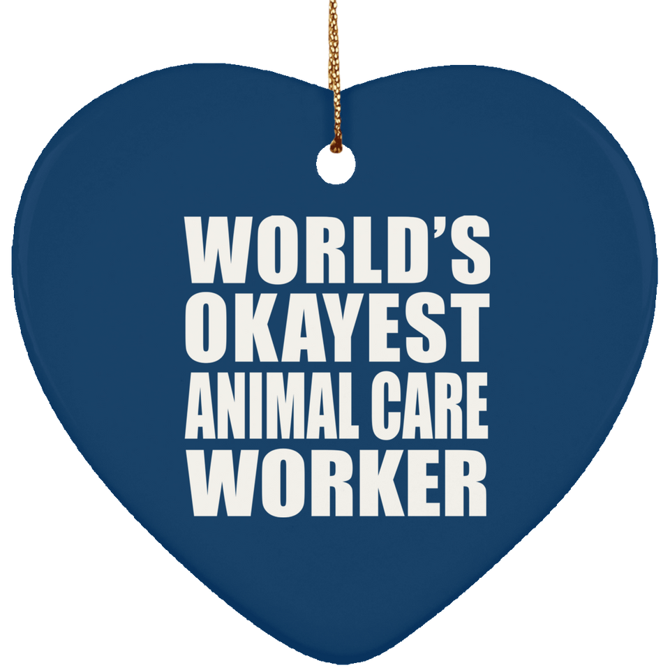 World's Okayest Animal Care Worker - Heart Ornament