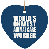 World's Okayest Animal Care Worker - Heart Ornament
