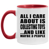 All I Care About Is Collecting Toys - 11oz Accent Mug Red