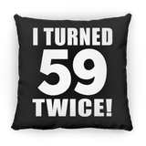 118th Birthday I Turned 59 Twice - Throw Pillow Black