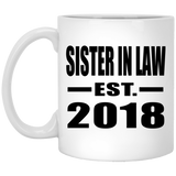 Sister In Law Established EST. 2018 - 11 Oz Coffee Mug