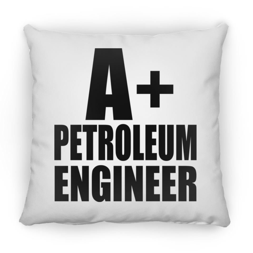 A+ Petroleum Engineer - Throw Pillow