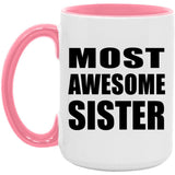 Most Awesome Sister - 15oz Accent Mug Pink