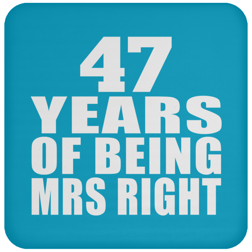 47th Anniversary 47 Years Of Being Mrs Right - Drink Coaster
