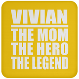 Vivian The Mom The Hero The Legend - Drink Coaster