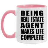 Being Real Estate Agent Makes Life Complete - 11oz Accent Mug Pink