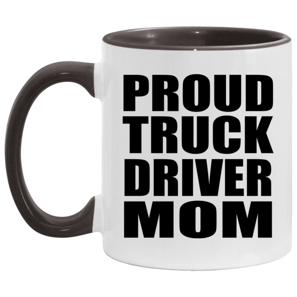 Proud Truck Driver Mom - 11oz Accent Mug Black