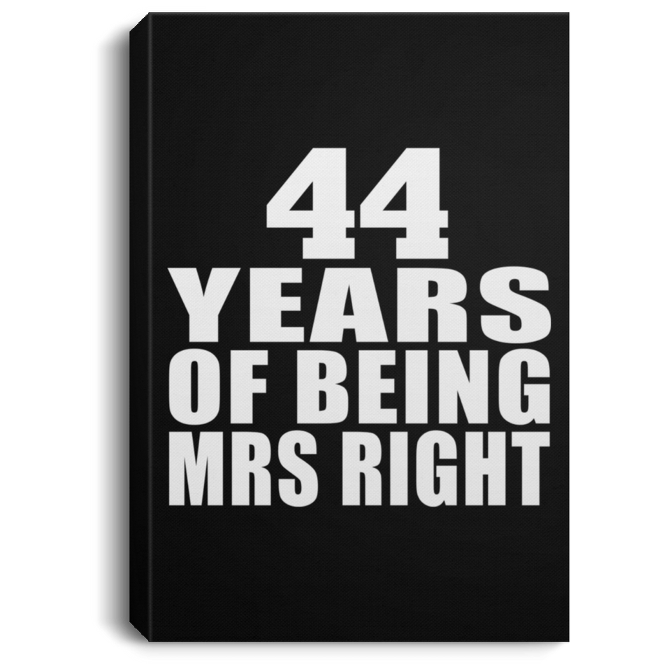44th Anniversary 44 Years Of Being Mrs Right - Canvas Portrait
