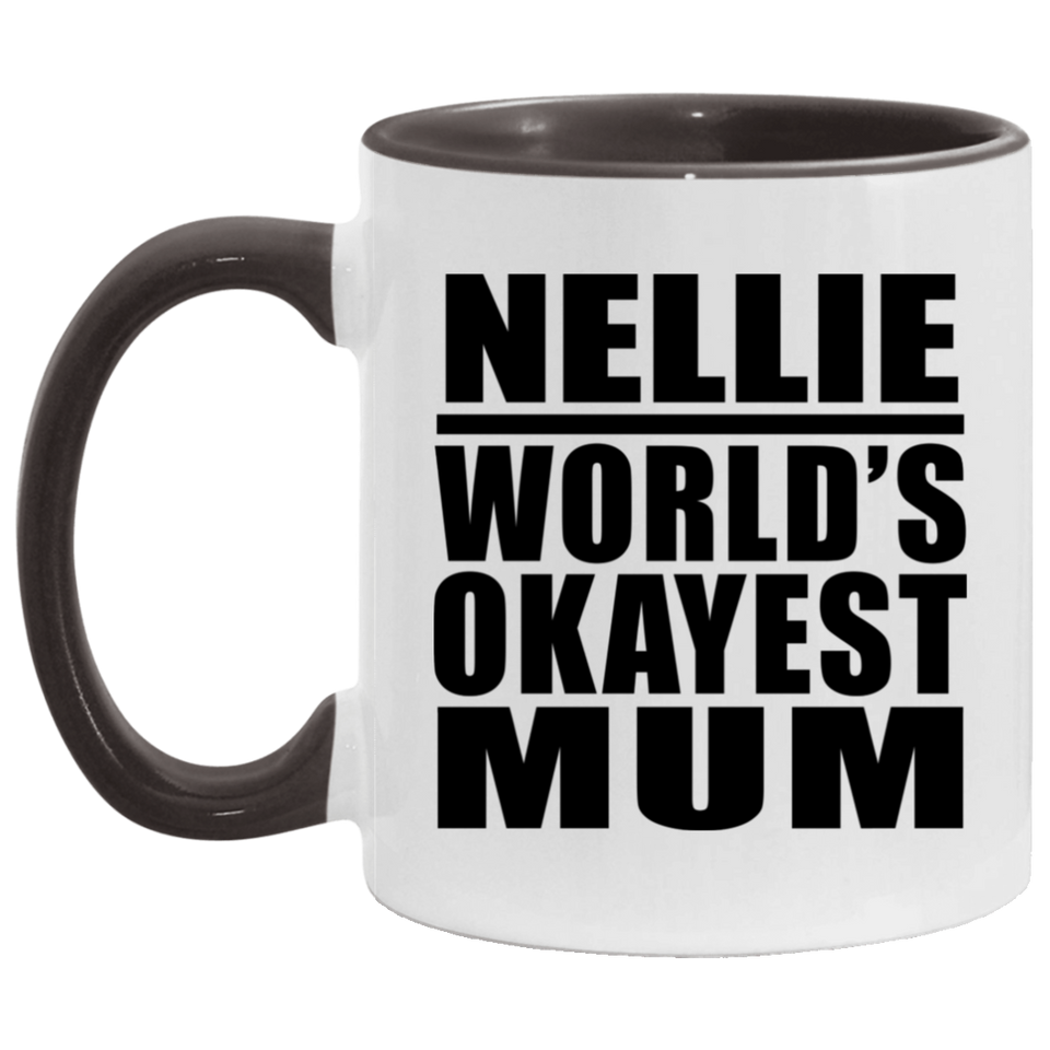 Nellie World's Okayest Mum - 11oz Accent Mug Black