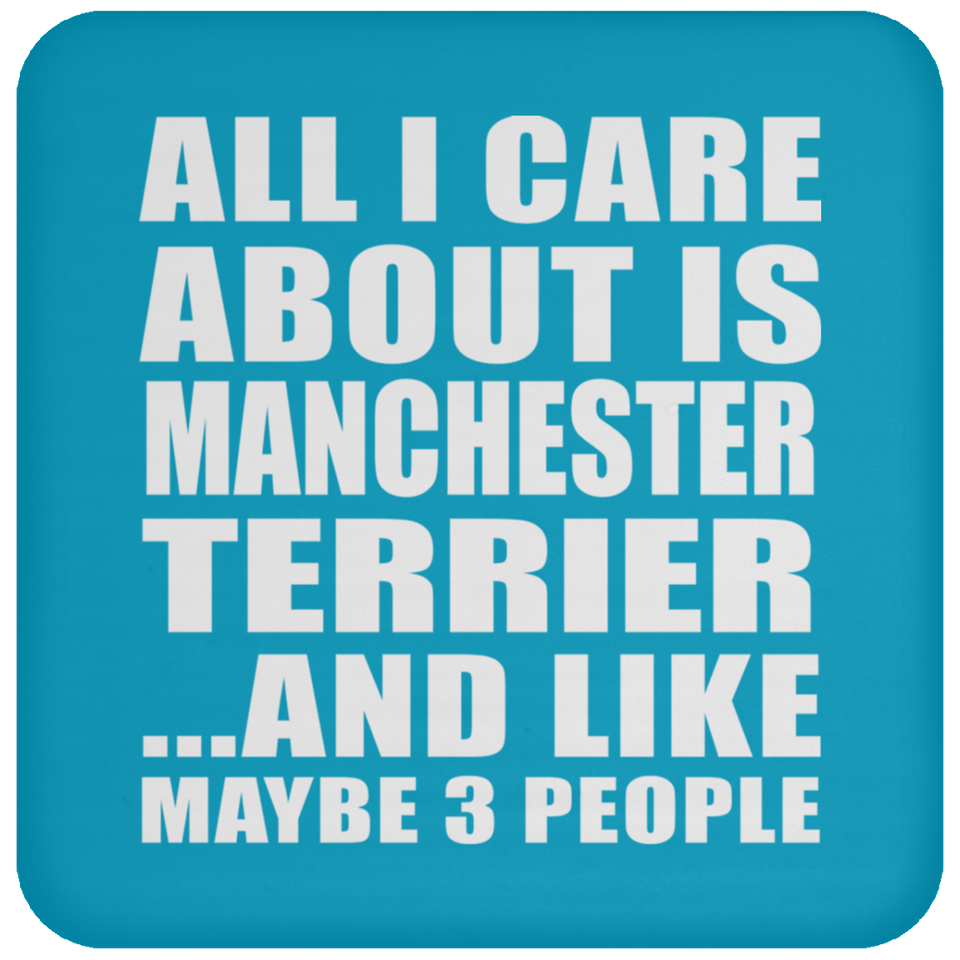 All I Care About Is Manchester Terrier - Coaster