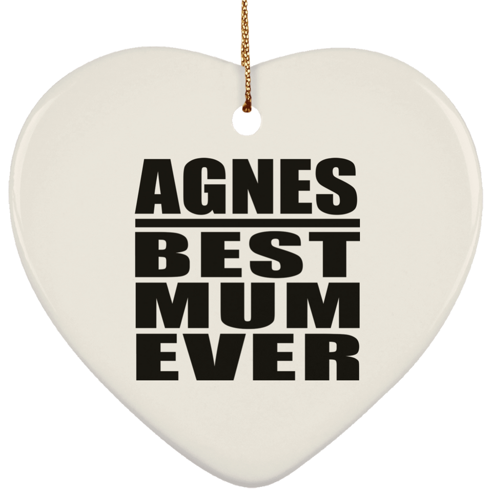 Agnes Best Mum Ever - Heart Ornament