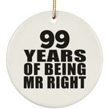 99th Anniversary 99 Years Of Being Mr Right - Circle Ornament