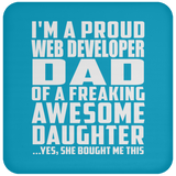 Proud Web Developer Dad Of Awesome Daughter - Drink Coaster