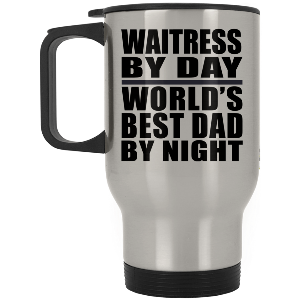 Waitress By Day World's Best Dad By Night - Silver Travel Mug