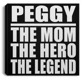 Peggy The Mom The Hero The Legend - Canvas Square