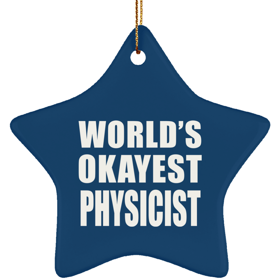 World's Okayest Physicist - Star Ornament