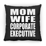 Mom Wife Corporate Executive - Throw Pillow Black