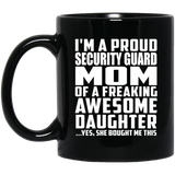 Proud Security Guard Mom Of Awesome Daughter - 11 Oz Coffee Mug Black