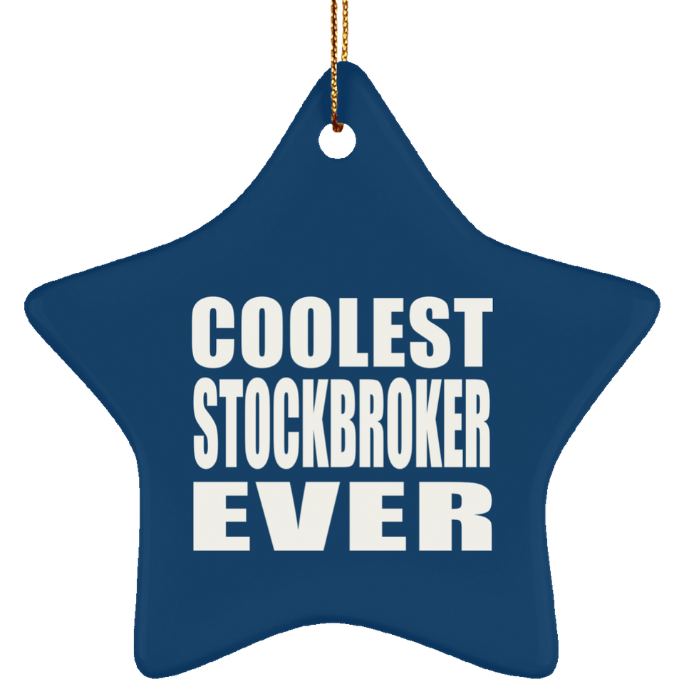 Coolest Stockbroker Ever - Star Ornament