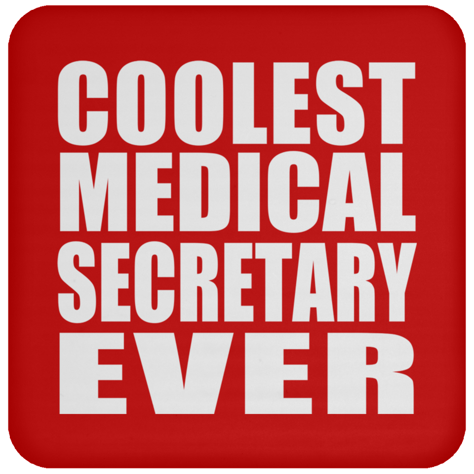 Coolest Medical Secretary Ever - Drink Coaster