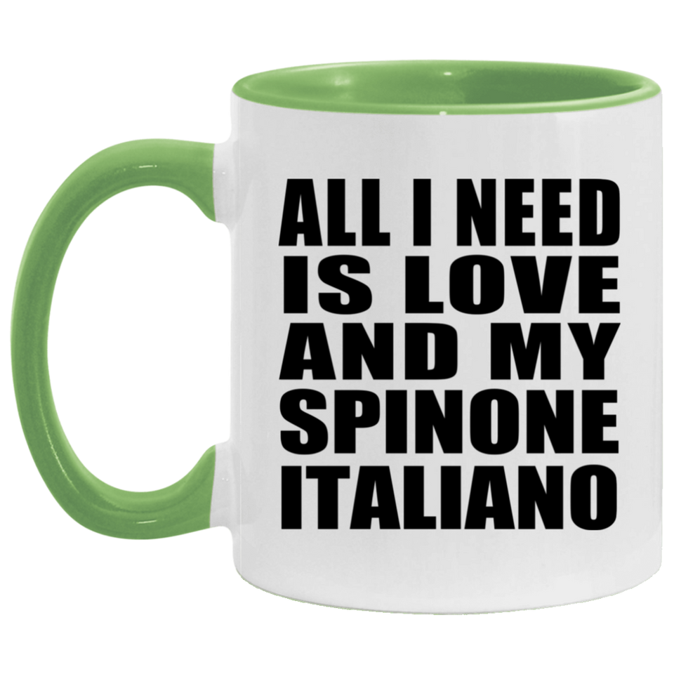 All I Need Is Love And My Spinone Italiano - 11oz Accent Mug Green