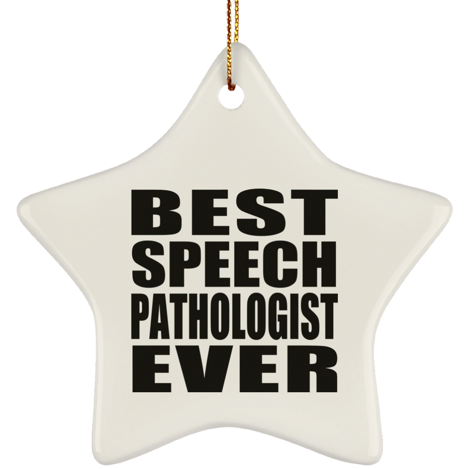 Best Speech Pathologist Ever - Star Ornament