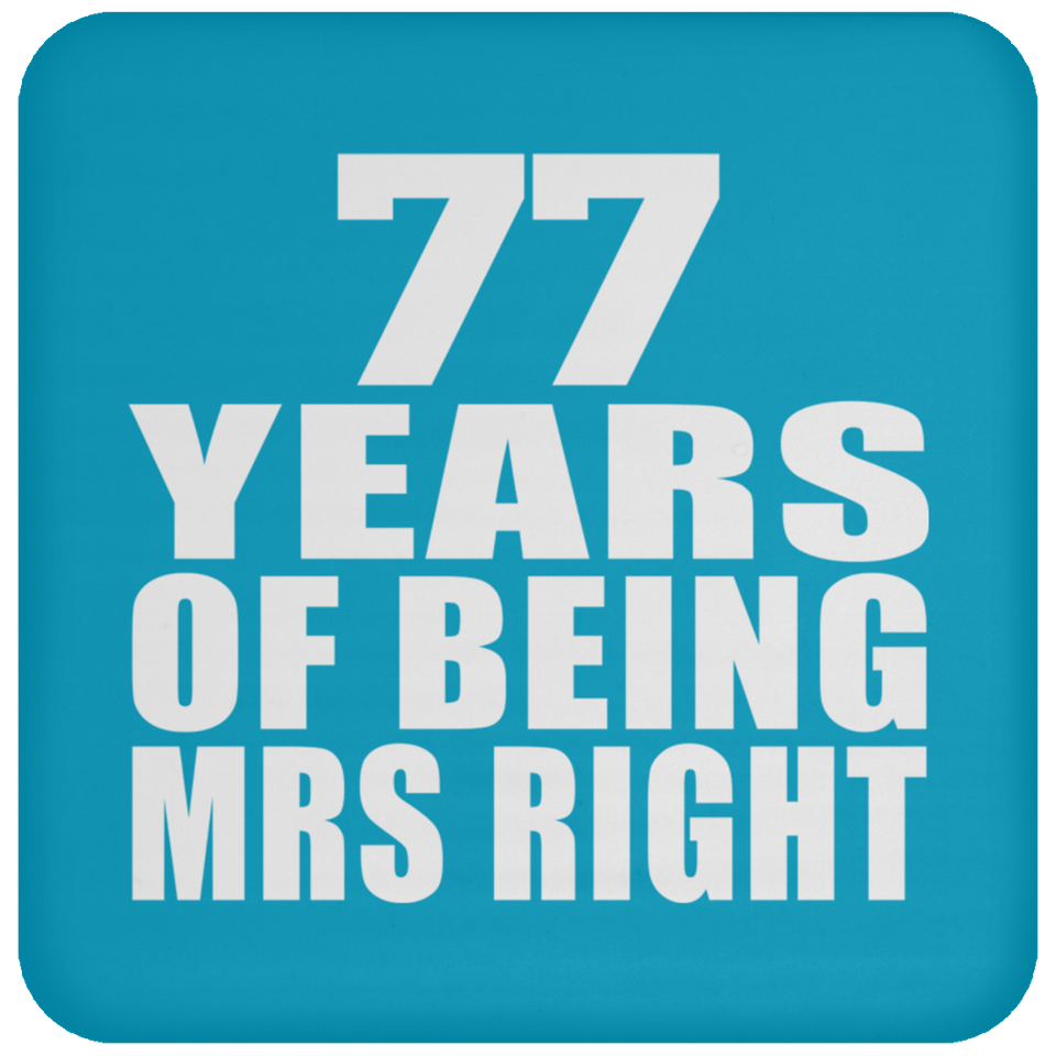 77th Anniversary 77 Years Of Being Mrs Right - Drink Coaster
