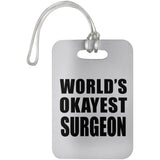World's Okayest Surgeon - Luggage Bag Tag