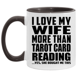 I Love My Wife More Than Tarot Card Reading - 11oz Accent Mug Black