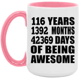116th Birthday 116 Years 1392 Months 42369 Days Of Awesome - 15oz Accent Mug Pink