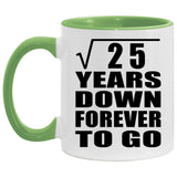 5th Anniversary Square Root of 25 Years Down Forever To Go - 11oz Accent Mug Green