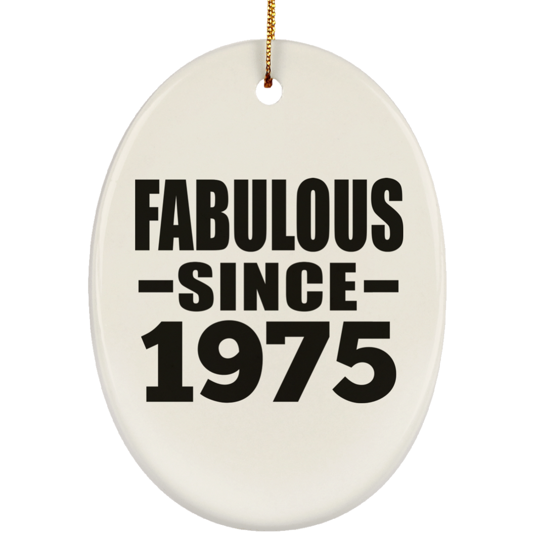 49th Birthday Fabulous Since 1975 - Oval Ornament