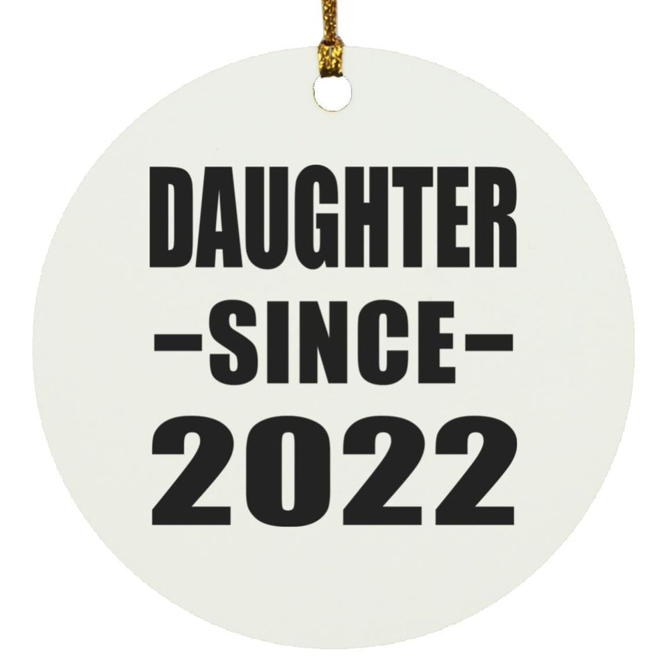 Daughter Since 2022 - Circle Ornament