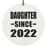 Daughter Since 2022 - Circle Ornament