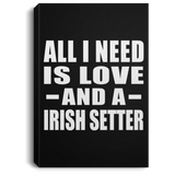 All I Need Is Love And A Irish Setter - Canvas Portrait