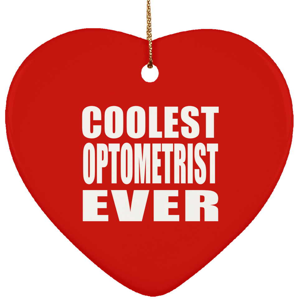 Coolest Optometrist Ever - Heart Ornament