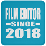 Film Editor Since 2018 - Drink Coaster