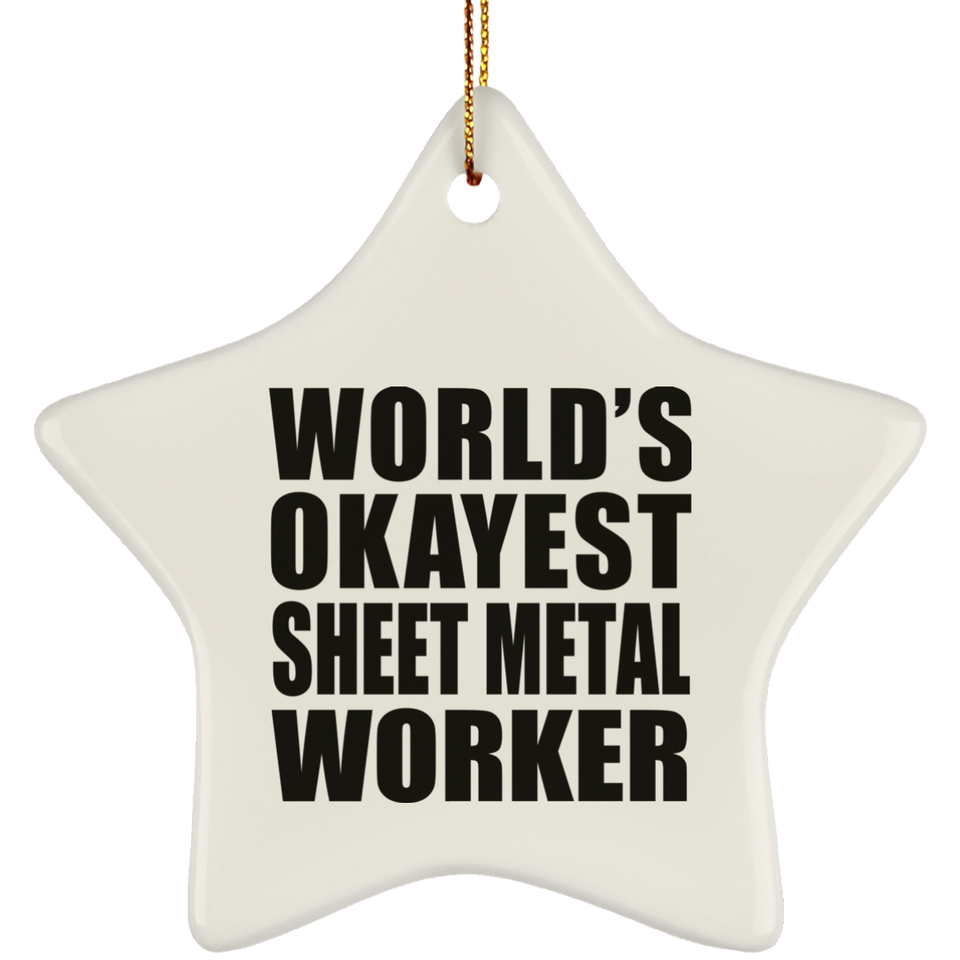 World's Okayest Sheet Metal Worker - Star Ornament