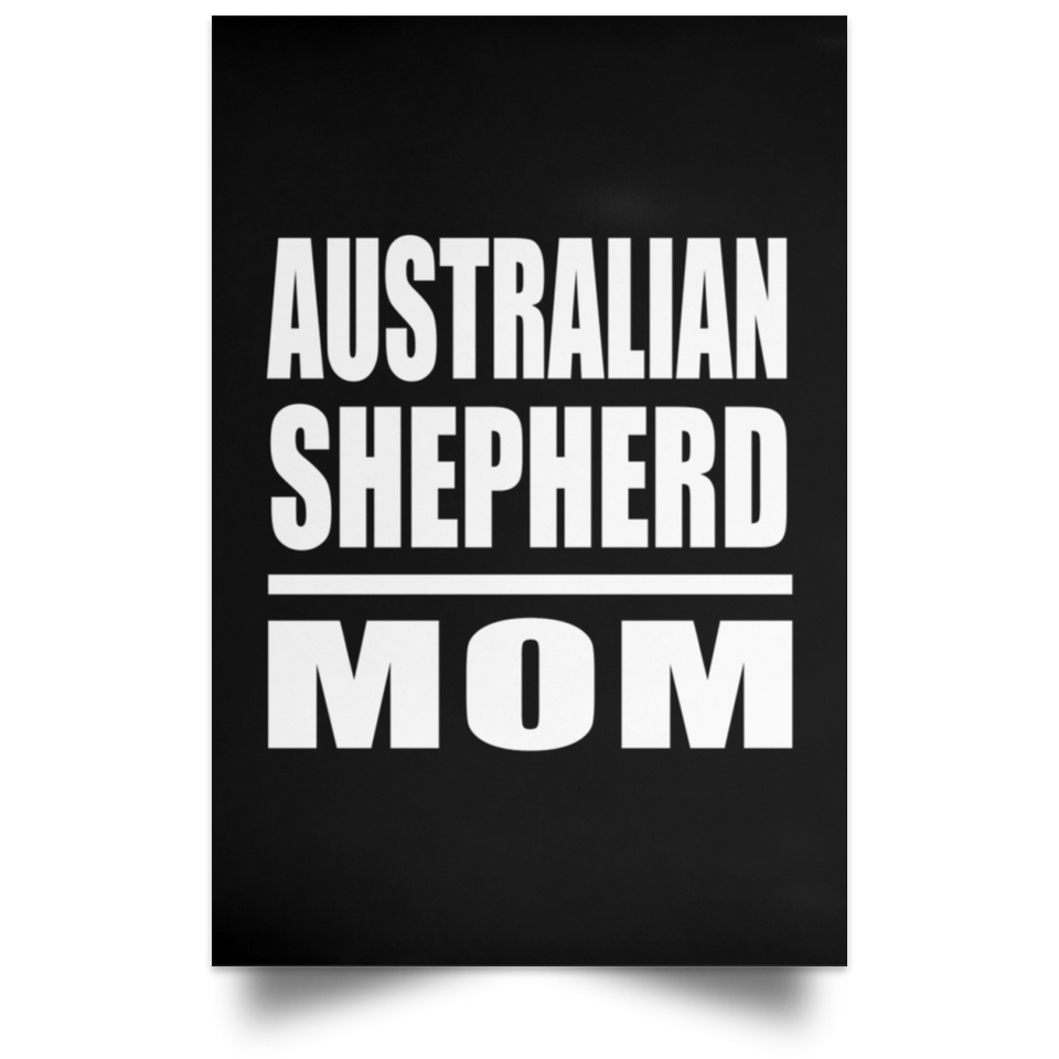 Australian Shepherd Mom - Poster Portrait