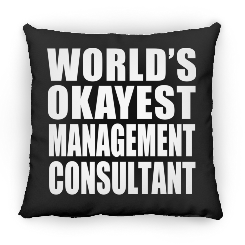 World's Okayest Management Consultant - Throw Pillow Black